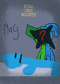 KILL THE BLUETY