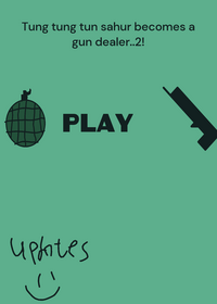 Tung tung tung sahur becomes a gun dealer 2