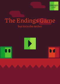 The Endings Game but it's in the nether.