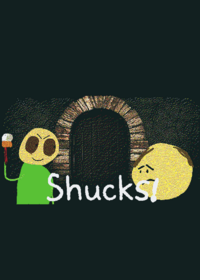 Shucks!